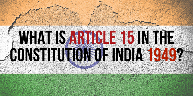 Article 15 in the constitution of India 1949