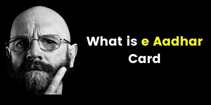 What is e Aadhar Card
